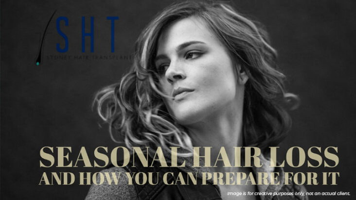 Seasonal Hair Loss and How You Can Prepare for It